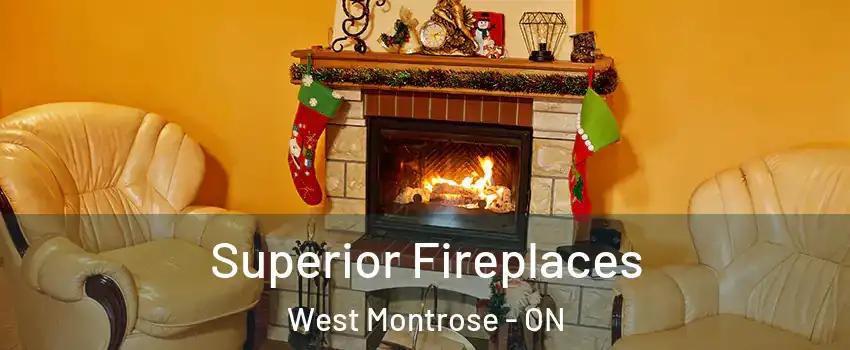 Superior Fireplaces West Montrose - ON