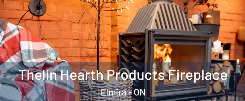 Thelin Hearth Products Fireplace Elmira - ON