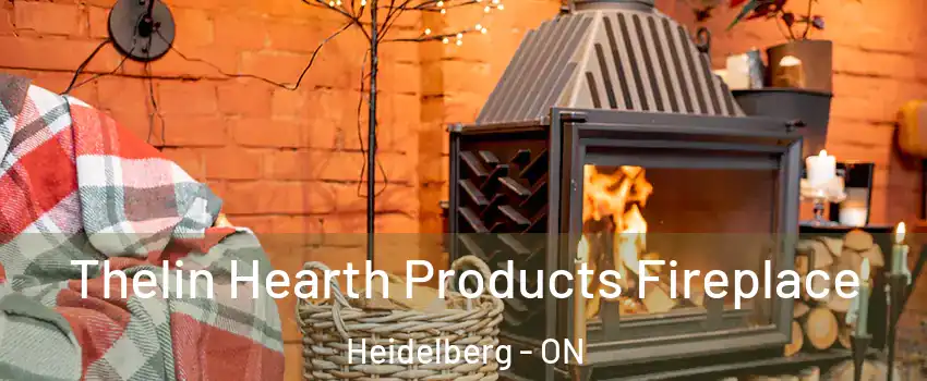 Thelin Hearth Products Fireplace Heidelberg - ON