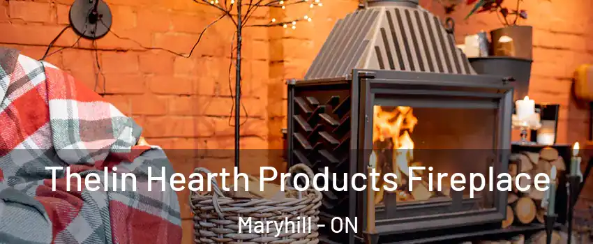 Thelin Hearth Products Fireplace Maryhill - ON