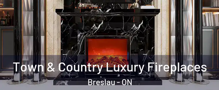 Town & Country Luxury Fireplaces Breslau - ON