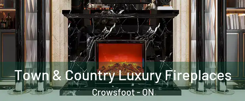 Town & Country Luxury Fireplaces Crowsfoot - ON