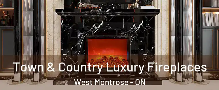 Town & Country Luxury Fireplaces West Montrose - ON