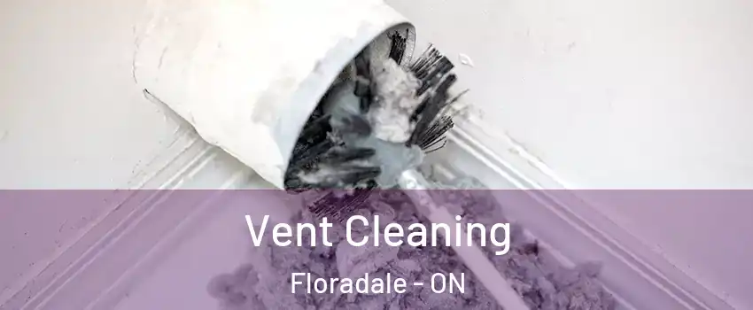 Vent Cleaning Floradale - ON