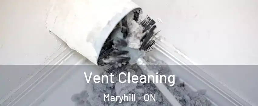 Vent Cleaning Maryhill - ON