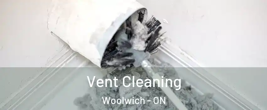 Vent Cleaning Woolwich - ON
