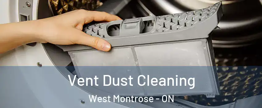Vent Dust Cleaning West Montrose - ON