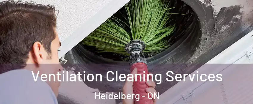 Ventilation Cleaning Services Heidelberg - ON