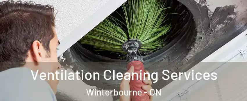Ventilation Cleaning Services Winterbourne - ON