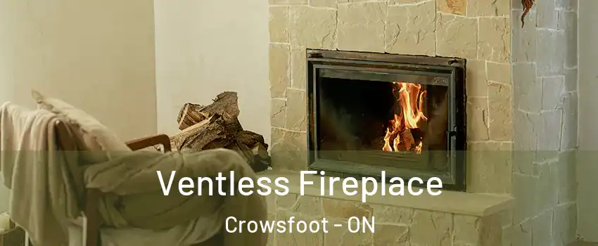 Ventless Fireplace Crowsfoot - ON