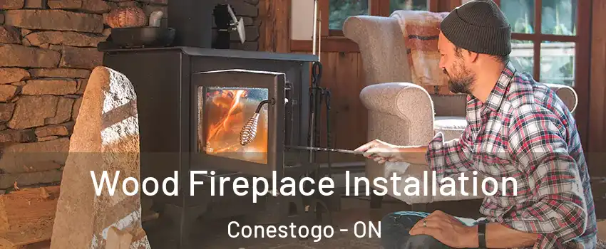  Wood Fireplace Installation Conestogo - ON
