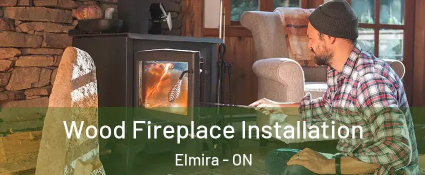  Wood Fireplace Installation Elmira - ON