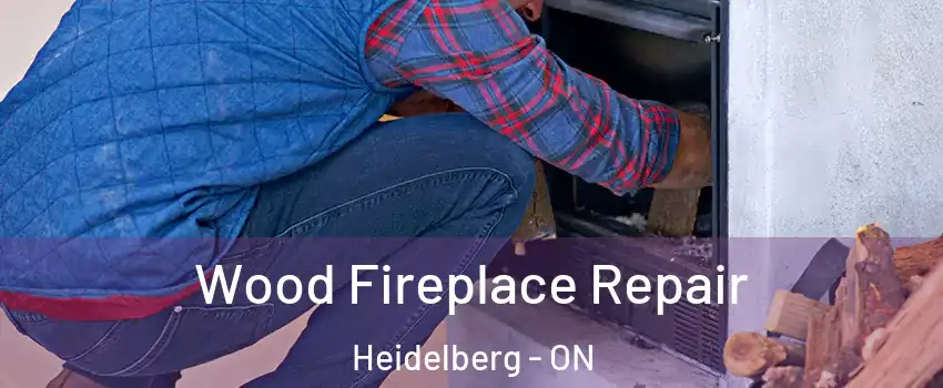 Wood Fireplace Repair Heidelberg - ON