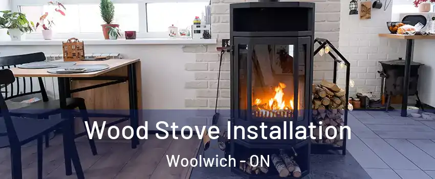 Wood Stove Installation Woolwich - ON