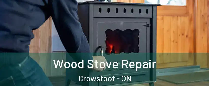 Wood Stove Repair Crowsfoot - ON