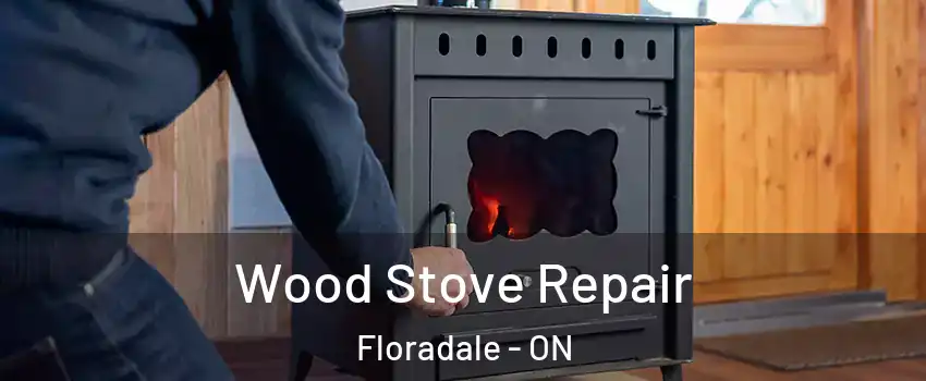 Wood Stove Repair Floradale - ON