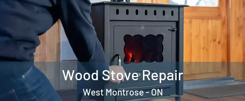 Wood Stove Repair West Montrose - ON